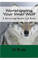 Worshipping Your Inner Wolf