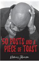50 Posts and a Piece of Toast