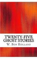 Twenty-Five Ghost Stories