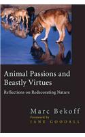 Animal Passions and Beastly Virtues: Reflections on Redecorating Nature