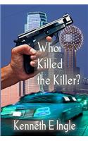 Who Killed the Killer: The Case of the Murdered Hood