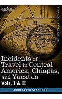 Incidents of Travel in Central America, Chiapas, and Yucatan, Vols. I and II