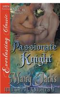 Passionate Knight [Immortal Knights 9] (Siren Publishing Everlasting Classic Manlove)