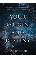Your Origin and Destiny
