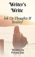 Writer's Write. : Ink Up Thoughts & Reality!