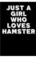 Just A Girl Who Loves Hamster