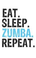 Eat Sleep Zumba Repeat Best Gift for Zumba Fans Notebook A beautiful