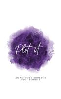 Plot It!: An Author's Book for Plot Bunnies Purple Version