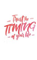 Trust The Timing Of Your Life