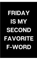 Friday is My Second Favorite F-Word