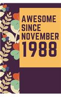 Awesome Since November 1988 Notebook Birthday Gift: Lined Notebook / Journal Gift, 120 Pages, 6x9, Soft Cover, Matte Finish