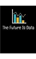 The Future Is Data: Daily Planner 2020 - Gift For Computer Data Science Related People.