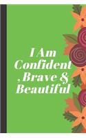 I Am Confident, Brave & Beautiful