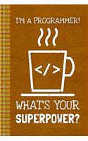 I'm A Programmer! What's Your Superpower?