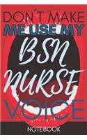 Don't Make Me Use My BSN Nurse Voice