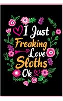 I Just Freaking Love Sloths Ok