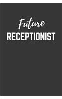 Future Receptionist Notebook: Lined Journal (Gift for Aspiring Receptionist), 120 Pages, 6 x 9, Matte Finish