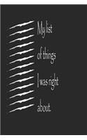 My list of things I was right about. best gift Birthday/Valentine's Day/Anniversary for friendS, FAMILY. Lined Blank Notebook Journal to Write Funny Ideas. Coworker Notebook!,