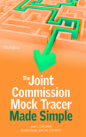 The Joint Commission Mock Tracer Made Simple, 19th Edition