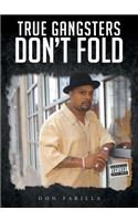 True Gangsters Don't Fold: (English)