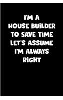 House Builder Notebook - House Builder Diary - House Builder Journal - Funny Gift for House Builder