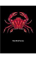 Pinch Me If You Can: Academic Calendar, Monthly And Weekly Planner Notebook And Organizer For Red Crab Lovers And Deep Sea Fans (8.5 x 11; 120 Pages)