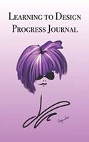 Learning to Design Progress Journal