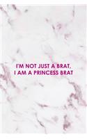 I'm Not Just A Brat, I Am A Princess Brat