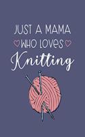 Just a Mama Who Loves Knitting