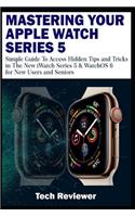 Mastering Your Apple Watch Series 5
