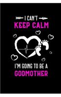I Can't Keep Calm I'm Going To Be A Godmother