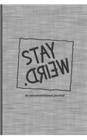 Stay Weird