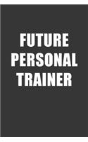 Future Personal Trainer Notebook