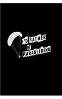 I'd rather be paragliding: 6x9 paragliding - blank with numbers paper - notebook - notes