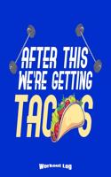 My Funny Tacos Workout Log: Funny Training Aid Gift Idea for Bodybuilding and Powerlifting Fans, Gym, Weightlifting, Cardio and Fitness Lovers or Bodybuilders with 120 Pages, 5