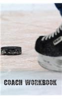 Coach Workbook: Training Log Book - Keep a Record of Every Detail of Your Ice Hockey Team Games - Pitch Templates for Match Preparation and Anual Calendar Included 