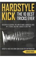 10 Best Hardstyle Kick Tricks Ever
