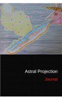 Astral Projection Journal: Personal Diary and Drawing Notebook - Keep Records of Your Astral Projection Experiences