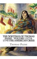 The Writings of Thomas Paine - Volume 1 (1774-1779) The American Crisis