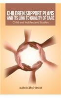 Children Support Plans and Its Link to Quality of Care: Child and Adolescent Studies