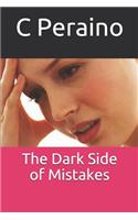 The Dark Side of Mistakes