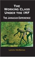 The Working Class Under The IMF