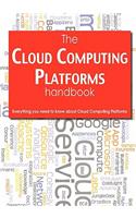 Cloud Computing Platforms Handbook - Everything You Need to Know about Cloud Computing Platforms