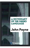 A Dictionary of the Grebo Language