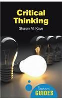 Critical Thinking: A Beginner's Guide(Beginner's Guides)