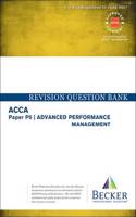 ACCA Approved - P5 Advanced Performance Management: Revision Question Bank (for the March and June 2017 Exams)(ACCA)