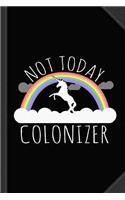Not Today Colonizer Journal Notebook