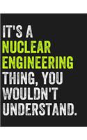 It's a Nuclear Engineering Thing, You Wouldn't Understand