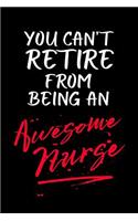You Can't Retire from Being an Awesome Nurse