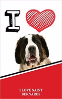 I Love Saint Bernards: Draw and Write Notebook Journal Diary Featuring 120 Pages 6x9